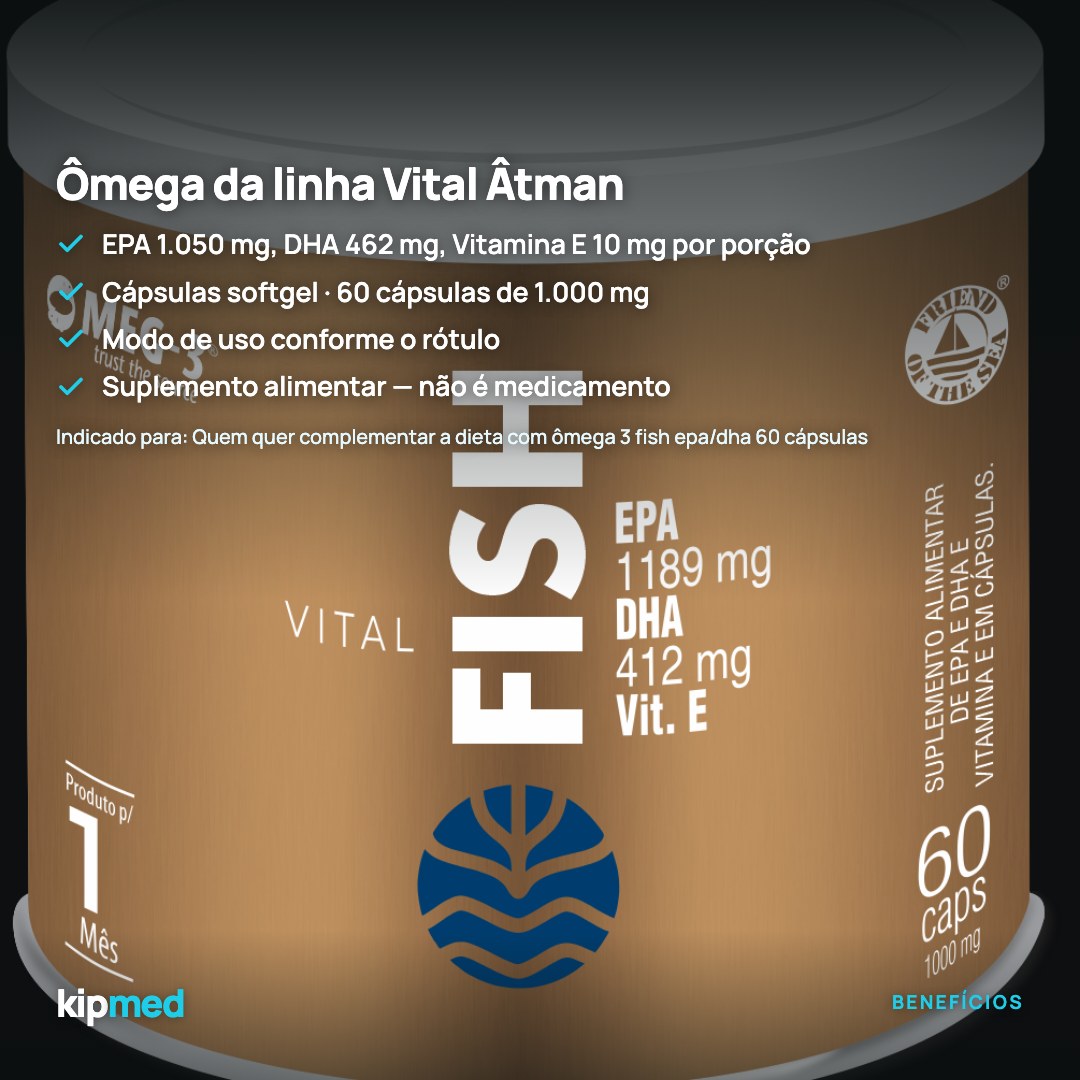 Foto 3: Ômega 3 Fish EPA/DHA 60 Cápsulas — Vital Âtman — principais benefícios